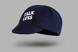 Ride More Talk Less Cap